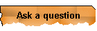 Ask a question